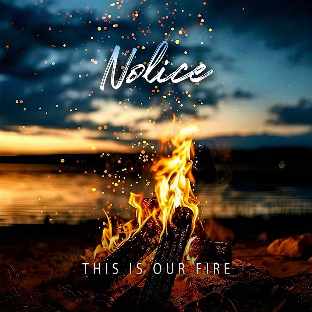 Nolice - This is our Fire